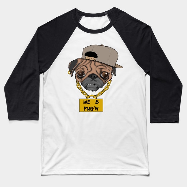 We B Pug'n Baseball T-Shirt by artnsoul79